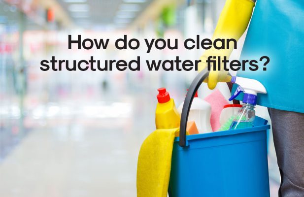 How do you clean structured water filters